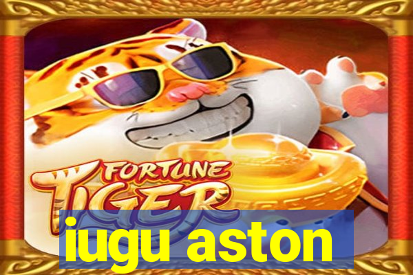 iugu aston